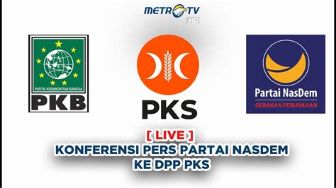 Konferensi Pers Partai Nasdem Silaturahmi Ke Dpp Pks Youtube