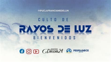 🔥culto Rayos De Luz 🔥 Youtube