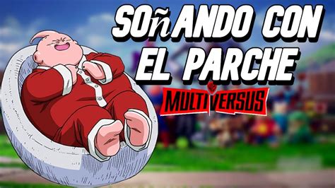 MULTIVERSUS Apurate Con Ese PARCHE YouTube