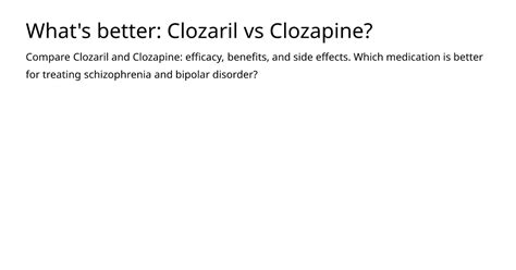 Whats Better Clozaril Vs Clozapine Medsis