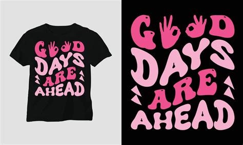 Wavy Retro Groovy T Shirt Design Good Days Are Ahead 10848493 Vector