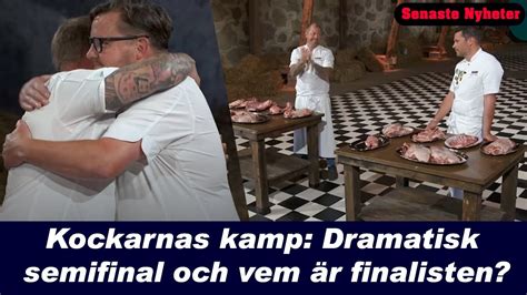 Kockarnas Kamp Dramatisk Semifinal Stort Misstag F Rst Rde Allt