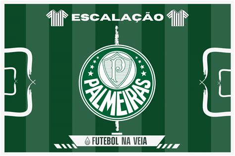 Confira a provável escalação do Palmeiras Futebol na Veia