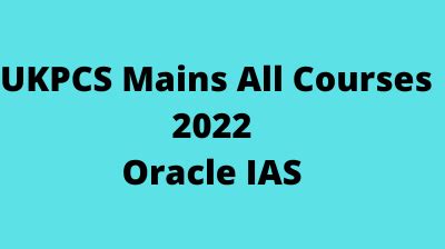 UKPCS 2022 Mains Courses Oracle IAS ORACLE IAS