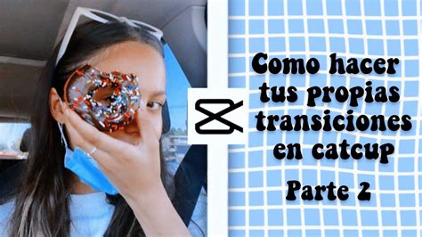 Como Hacer Tus Propias Transiciones En Catcup Parte 2 YouTube