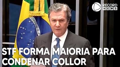 Stf Forma Maioria Para Condenar Fernando Collor Youtube