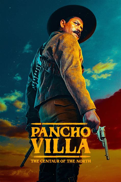 Pancho Villa The Centaur Of The North 2023