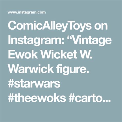 Comicalleytoys On Instagram Vintage Ewok Wicket W Warwick Figure