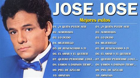 Jos Jos Mix Jose Jose Sus Mejores Exitos Jose Jose Baladas