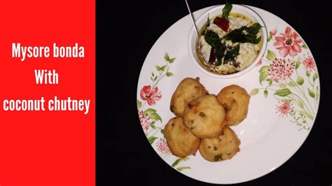 Mysore Bonda With Coconut Chutney How To Make Mysore Bonda YouTube