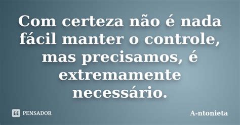 Com Certeza Não é Nada Fácil Manter O A Ntonieta Pensador