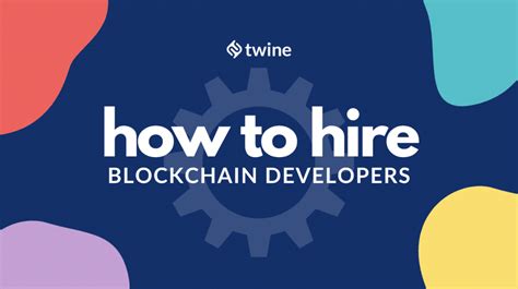 How To Hire A Blockchain Developer Twine