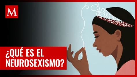 Neurosexismo Desmitificando Las Diferencias De G Nero En El Cerebro