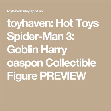 Toyhaven Hot Toys Spider Man Goblin Harry Oaspon Collectible Figure Preview Hot Toys