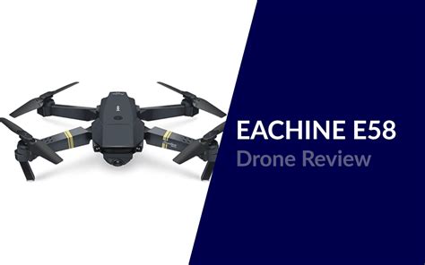 Hands On: EACHINE E58 Drone Review - DroneforBeginners