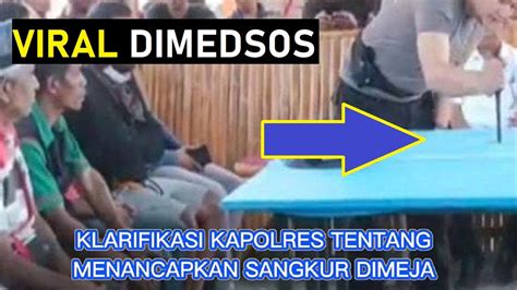 INILAH KLARIFIKASI KAPOLRES PERIHAL TANCAP SANGKUR YouTube