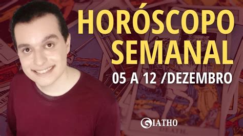 HorÓscopo Semanal Áries Até Peixes Signos 05 A 11 De Dezembro 2022 Youtube