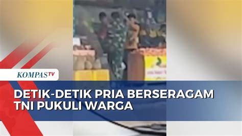 Video Viral Pria Berseragam Tni Aniaya Warga Gara Gara Mobilnya