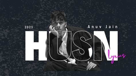 Anuv Jain Husn Lyrics Youtube