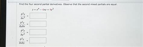 Solved Find The Four Second Partial Derivatives Observe Chegg