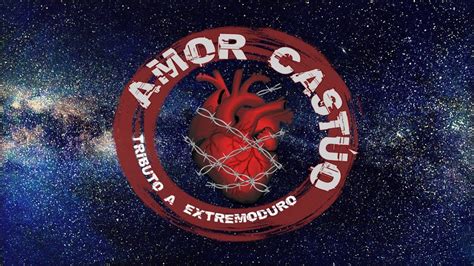 Amor Cast O Tributo A Extremoduro V Deo Promocional Va A Subir La