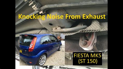 Ford Fiesta Mk5 Knocking Noise From Exhaust Diagnosis And Repair St150 Part 2 Youtube