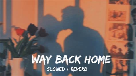 Way Back Home Slowed Reverb Youtube Music