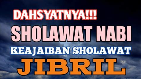 SHOLAWAT PALING DAHSYAT SHOLAWAT NABI KEAJAIBAN SHOLAWAT JIBRIL PEMBUKA