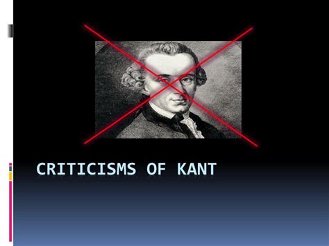 PPT - Criticisms of Kant PowerPoint Presentation, free download - ID ...