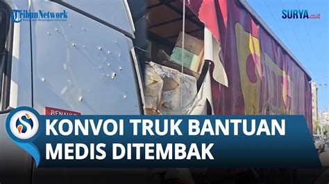 Hendak Antarkan Fasilitas Medis Ke RS Al Shifa Gaza Konvoi Truk