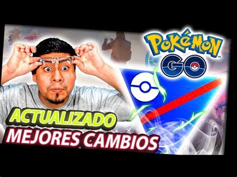 Conoce Cambios Pvp Pokemon Go Mejores Pokemon Liga Super Go