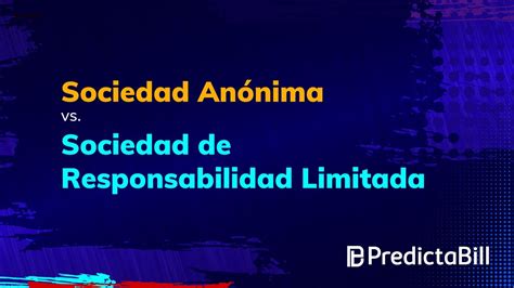 Sociedad Anónima S A Vs Sociedad De Responsabilidad Limitada S R L