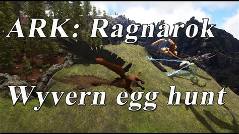 Ark Ragnarok Wyvern Egg Hunt Youtube