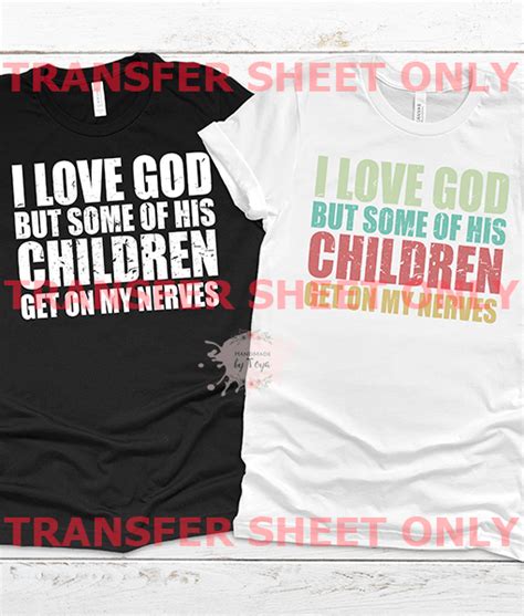 I Love God But Some Of His Children Get On My Nerves Screen Print Iron