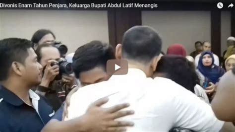 Abdul Latif Divonis Enam Tahun Penjara Keluarga Menangis Tribunnews