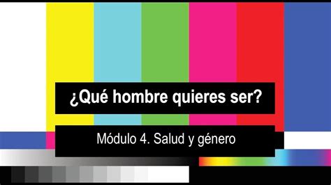 Qué hombre quieres ser 04 Salud y género YouTube