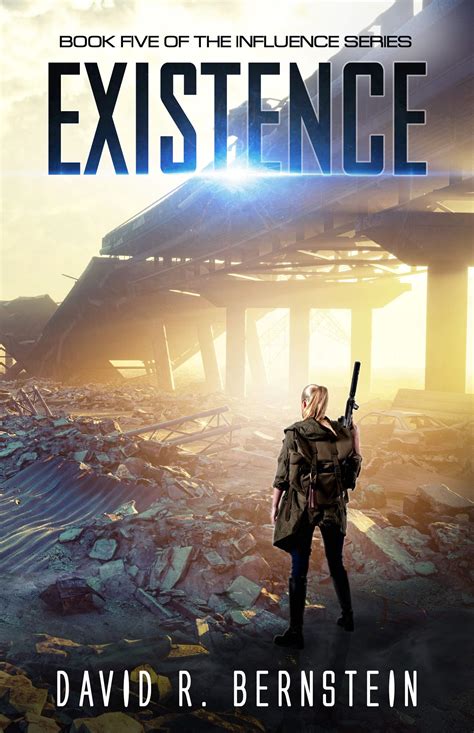 Existence Book Five In The Influence Series By David R Bernstein Goodreads