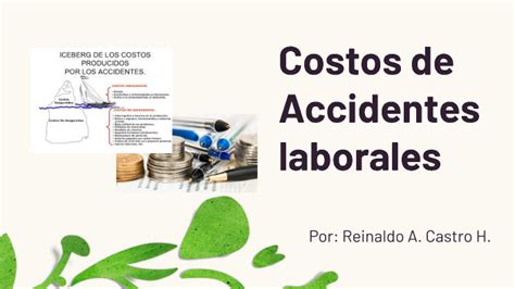 Costos de Accidentes Laborales by Reinaldo Alejandro Castro Hernández