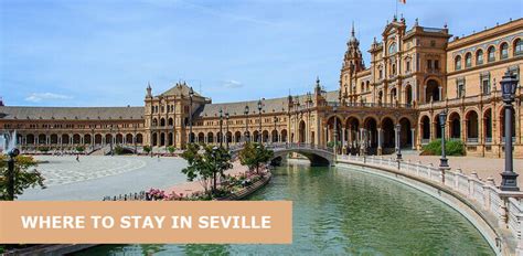 Where To Stay In Seville First Time 2023 Best Areas Easy Travel 4u