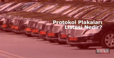 Protokol Plakaları Listesi Nedir 2025