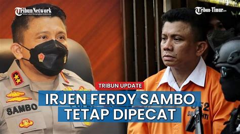 Upaya Banding Ditolak Ferdy Sambo Tetap Dipecat Tidak Dengan Hormat