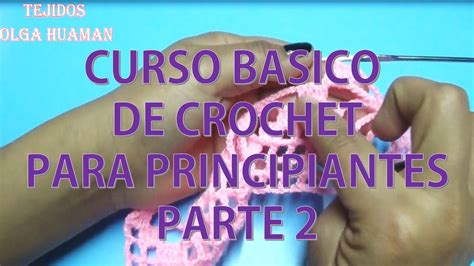 Curso básico de crochet para principiantes PARTE 2 YouTube