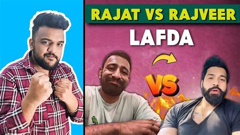 Rajat Dalal Vs Rajveer Lafda Scripted Youtube