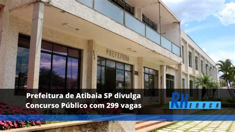 Prefeitura De Atibaia Sp Divulga Concurso P Blico Vagas