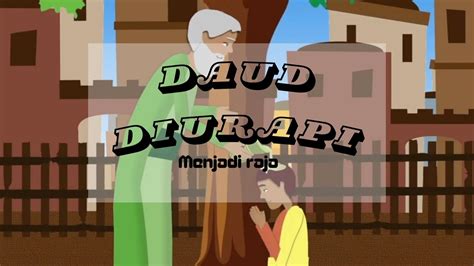 DAUD DIURAPI Menjadi Raja 1 Samuel 16 1 13 Cerita Anak Sekolah Minggu