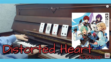 あんさんぶるスターズ Alkaloid Distorted Heart Piano Cover 앙스타 피아노 커버 Youtube