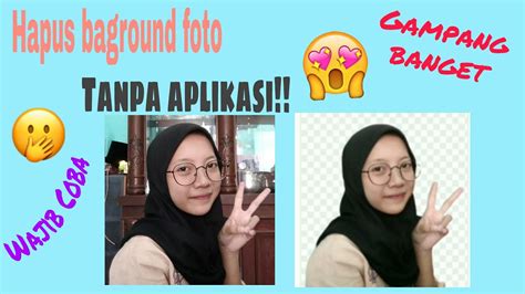 Cara Menghapus Baground Foto Tanpa Aplikasi Youtube