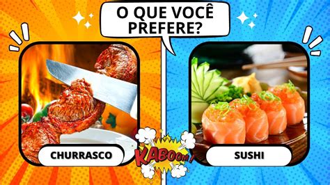 O Que Voc Prefere Churrasco Ou Sushi Quiz Edi O Comida Jogo Das