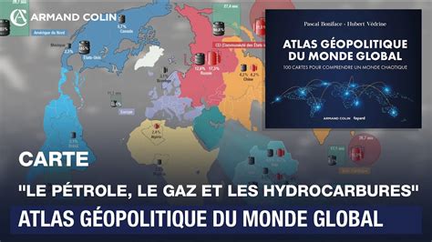 Carte Le P Trole Le Gaz Et Les Hydrocarbures Atlas G Opolitique Du