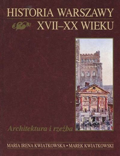 Historia Warszawy Xvii Xx Wieku Architektura Warszawy Antykwariat